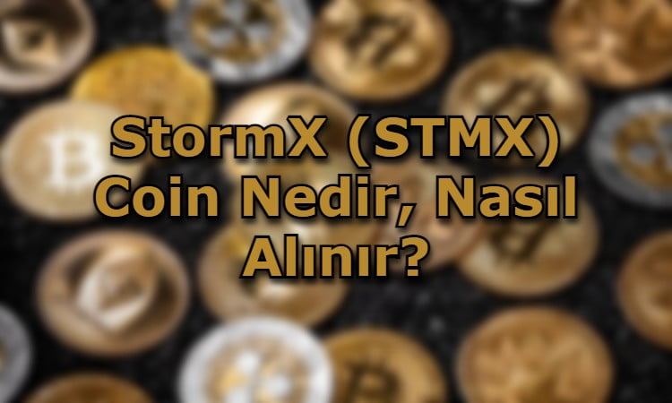 StormX (STMX) Coin Nedir, Nasıl Alınır?